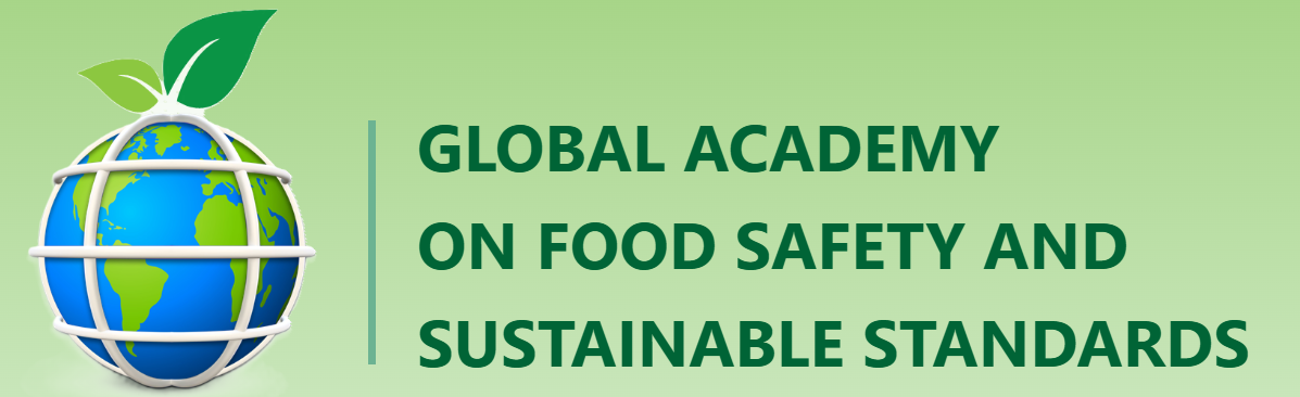 GLOBAL ACADEMY ON FOOD SAFETY AND SUSTAINABLE STANDARDS